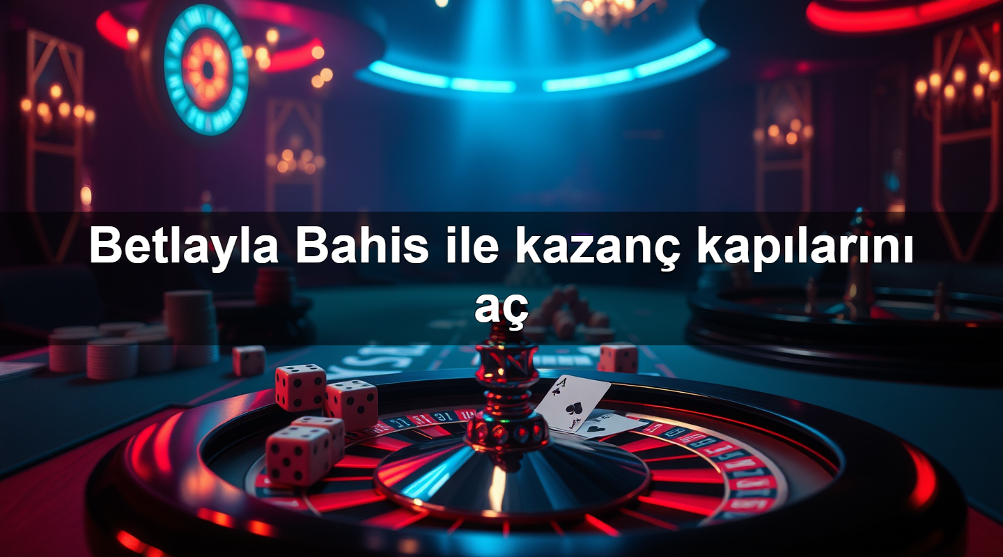 betlayla bahis ile kazan kap lar n a 1779751842828