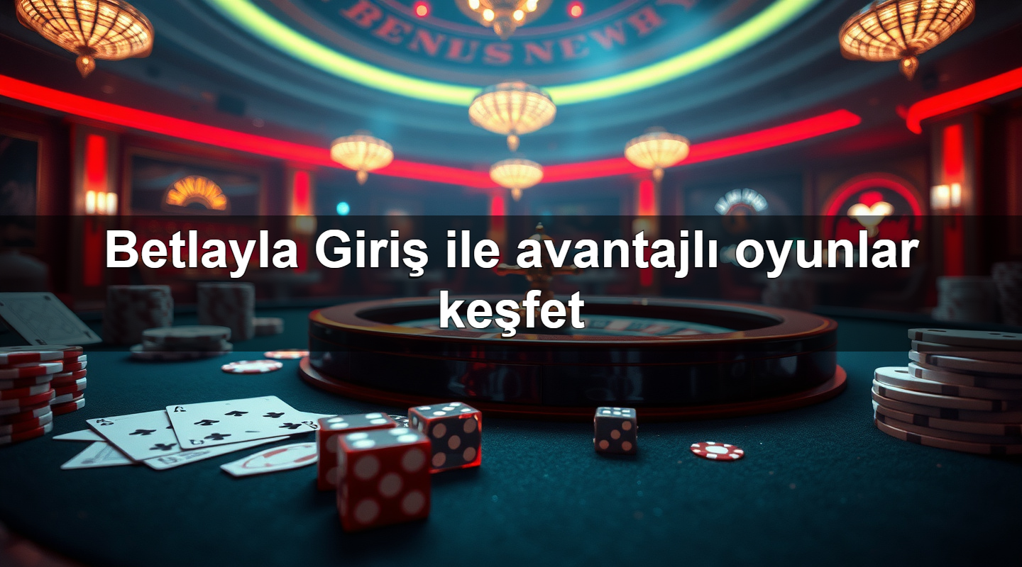 betlayla giri ile avantajl oyunlar ke fet 1779751884386