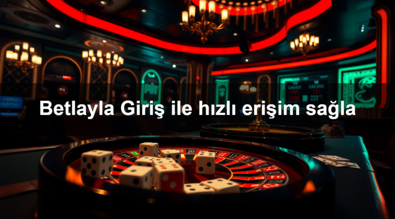 Betlayla Giriş ile hızlı erişim sağla