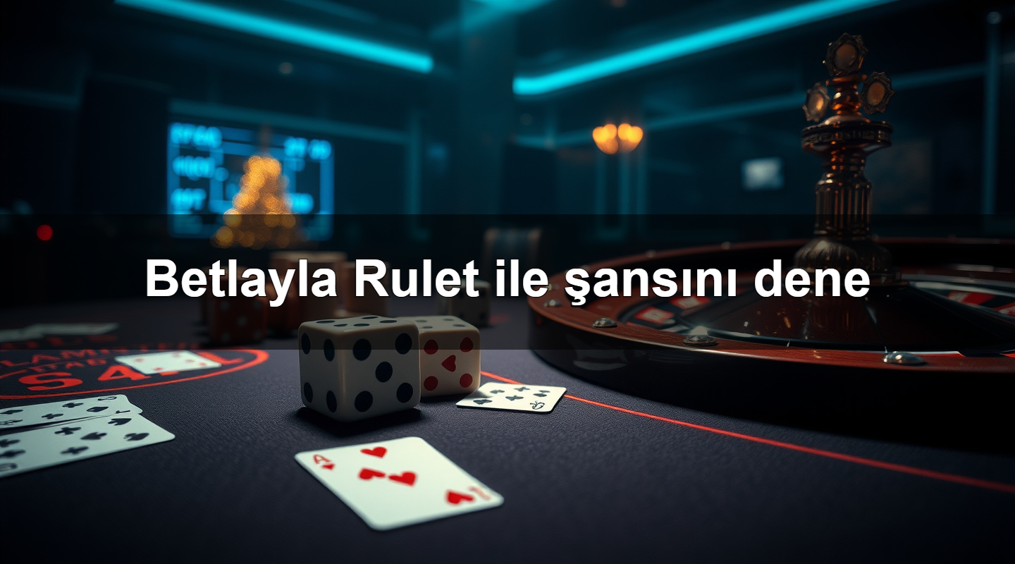 betlayla rulet ile ans n dene 1779751761936
